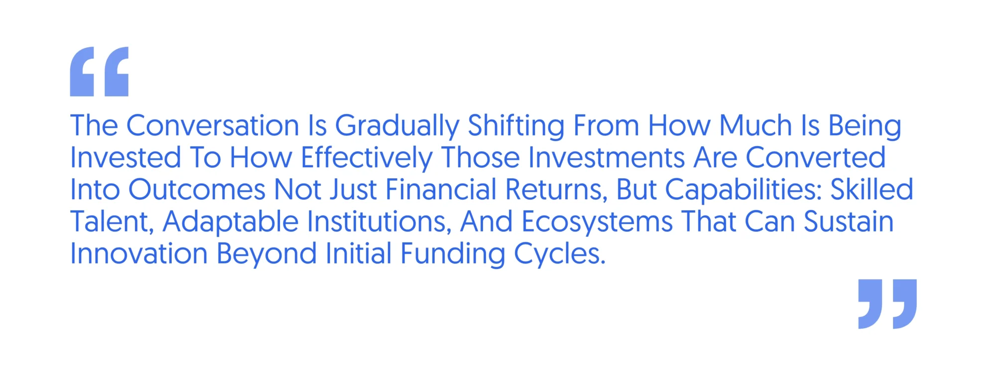 How investments are converted to outcomes beyond initial funding in innovation